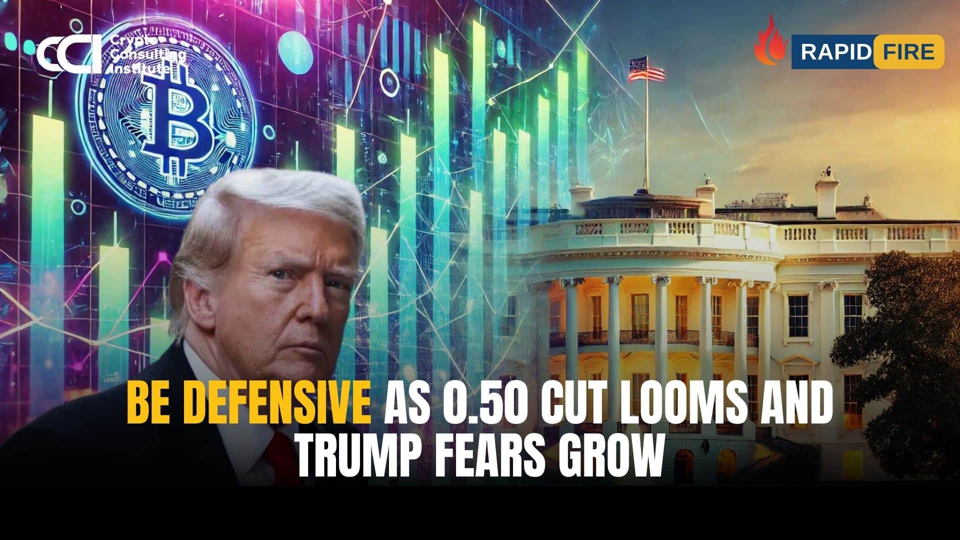 Be defensive as 0.50 Cut looms and Trump fears Grow